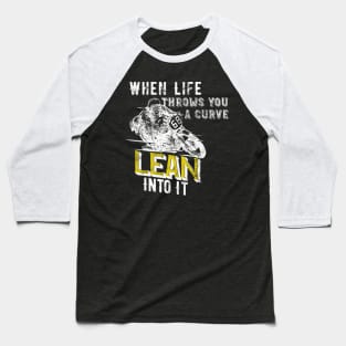 When Life Throws You A Curve Lean Into It - Motorcycle Biker Baseball T-Shirt